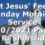 “At Jesus’ Feet” Sunday Morning Service 1/10/2021 Pastor D. R. Shortridge