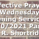“Effective Prayer” Wednesday Evening  Service – 1/20/2021 Pastor D. R. Shortridge