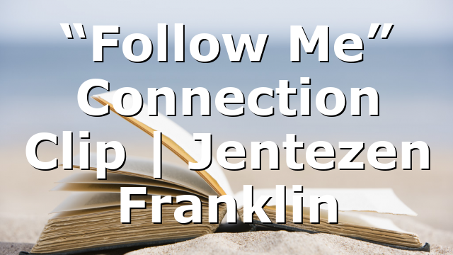 “Follow Me” Connection Clip | Jentezen Franklin
