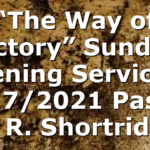 “The Way of Victory” Sunday Evening  Service – 1/17/2021 Pastor D. R. Shortridge
