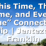 “This Time, That Time, and Every Time” Connection Clip | Jentezen Franklin
