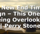 A New End Time Sign – This One Is Being Overlooked | Perry Stone