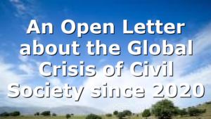 An Open Letter about the Global Crisis of Civil Society since 2020