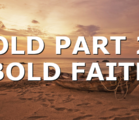 BOLD PART 2  |  BOLD FAITH