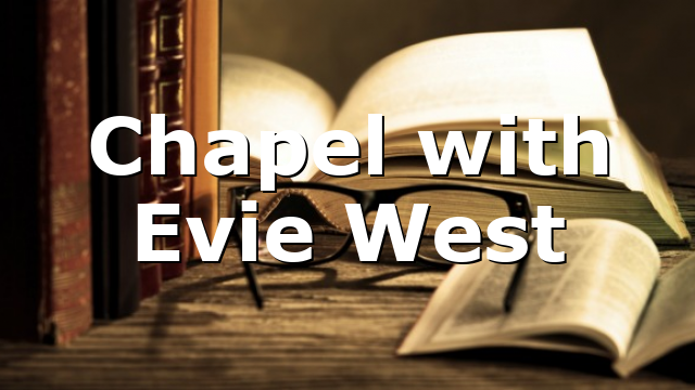 Chapel with Evie West