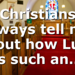 Christians always tell me about how Luke is such an…
