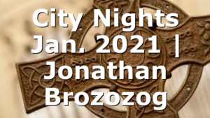 City Nights Jan. 2021 | Jonathan Brozozog