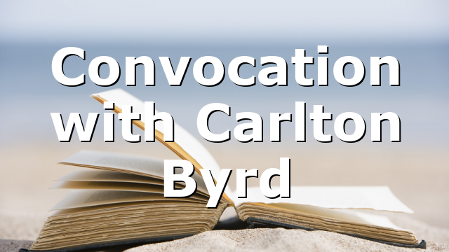 Convocation with Carlton Byrd