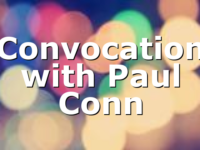 Convocation with Paul Conn