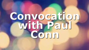 Convocation with Paul Conn