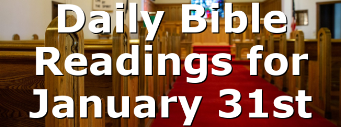 Daily Bible Readings for January 31st