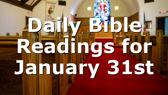 Daily Bible Readings for January 31st