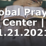 Global Prayer Center | 1.21.2021