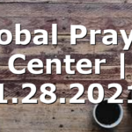 Global Prayer Center | 1.28.2021