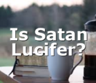Is Satan Lucifer?
