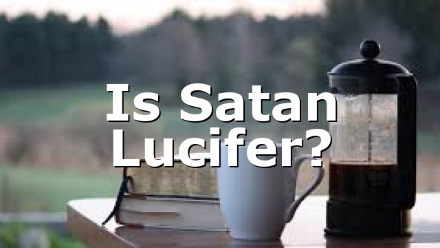 Is Satan Lucifer?