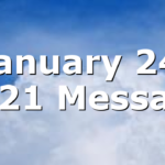 January 24, 2021 Message
