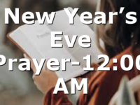 New Year’s Eve Prayer-12:00 AM