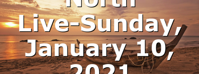 North Live-Sunday, January 10, 2021
