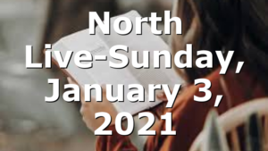 North Live-Sunday, January 3, 2021
