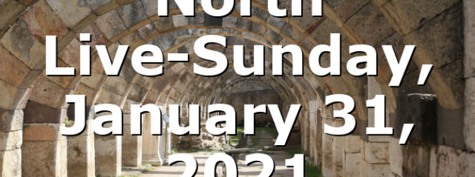 North Live-Sunday, January 31, 2021