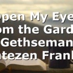 Open My Eyes from the Garden of Gethsemane | Jentezen Franklin