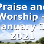 Praise and Worship – January 3, 2021