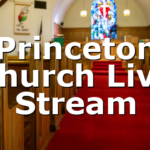 Princeton Church Live Stream