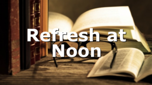 Refresh at Noon