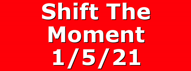 Shift The Moment 1/5/21