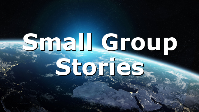 Small Group Stories