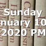 Sunday January 10th 2020 PM