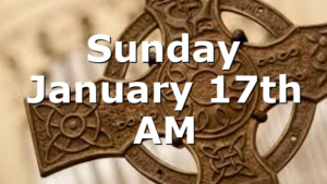 Sunday January 17th AM