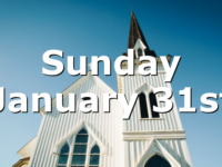 Sunday January 31st