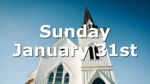 Sunday January 31st