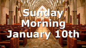 Sunday Morning January 10th