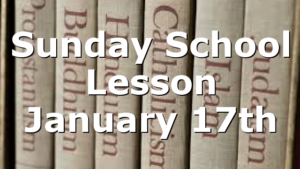 Sunday School Lesson January 17th