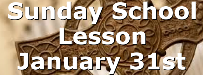 Sunday School Lesson January 31st