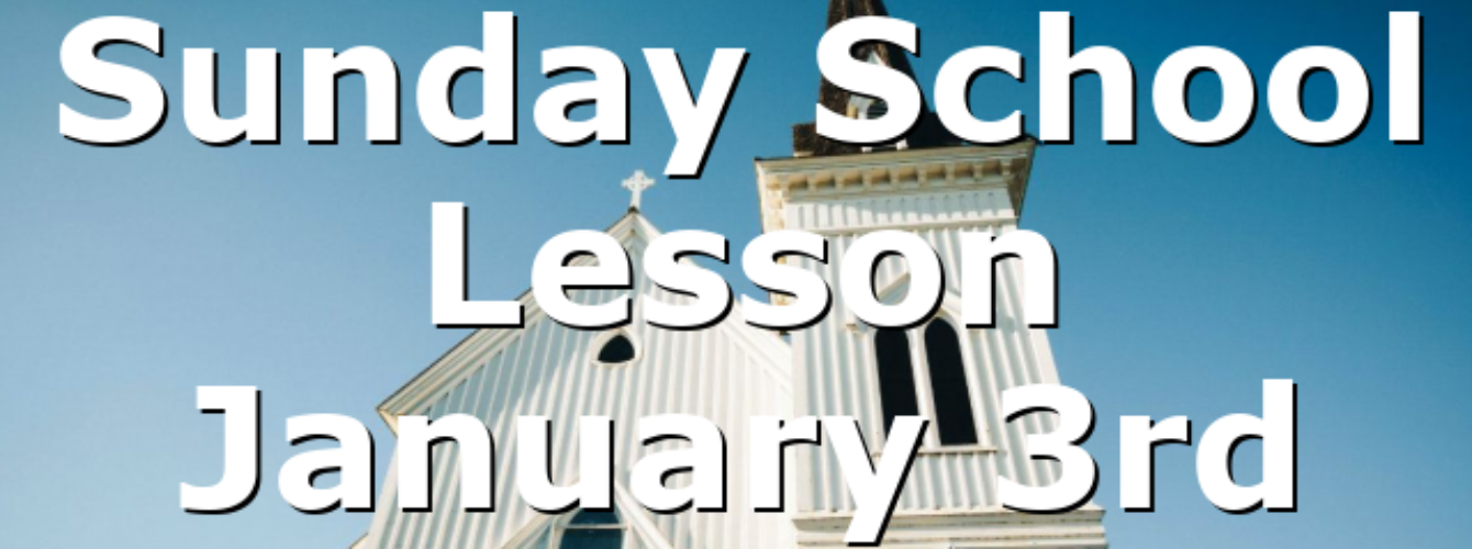 Sunday School Lesson January 3rd All ourCOG News