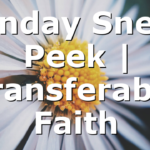 Sunday Sneak Peek | Transferable Faith