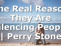The Real Reason They Are Silencing People | Perry Stone