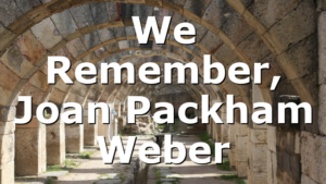 We Remember, Joan Packham Weber