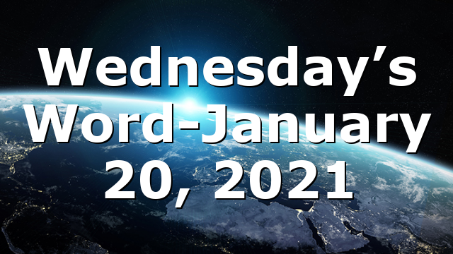 Wednesday’s Word-January 20, 2021