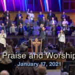 Sunday January 17, 2021 Praise and Worship