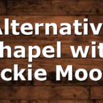 Alternative Chapel with Rickie Moore