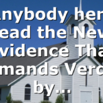 Anybody here read the New Evidence That Demands Verdict by…