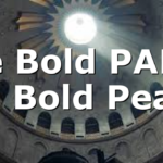 Be Bold PART 5 | Bold Peace