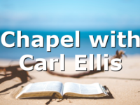 Chapel with Carl Ellis