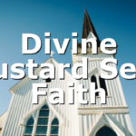 Divine Mustard Seed Faith
