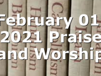 February 01, 2021 Praise and Worship